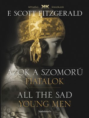 cover image of Azok a szomorú fiatalok--All the Sad Young Men